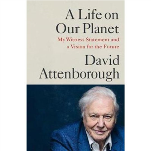 A Life On Our Planet David Attenborough